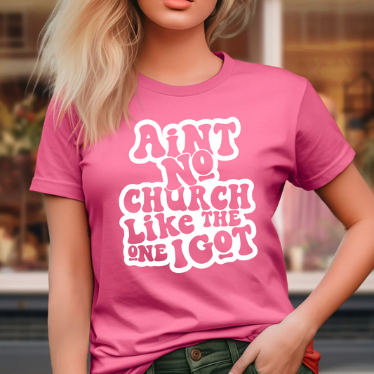 Ain't No church like the one I got