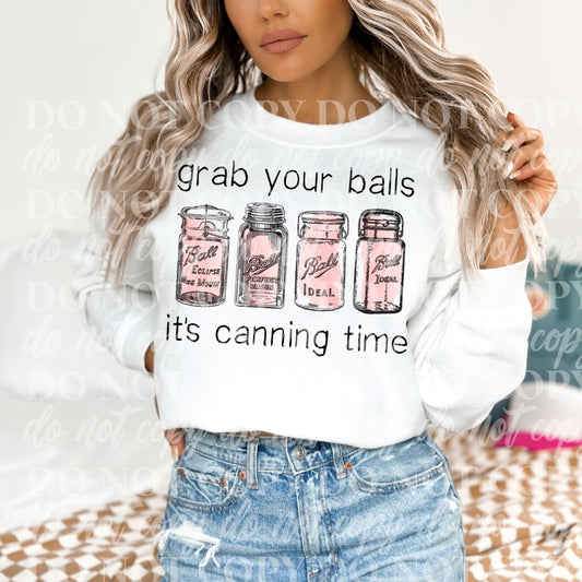 Grab your balls its canning time