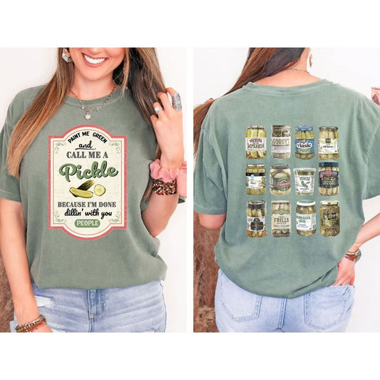 Paint me green and call me a pickle tshirt moss green