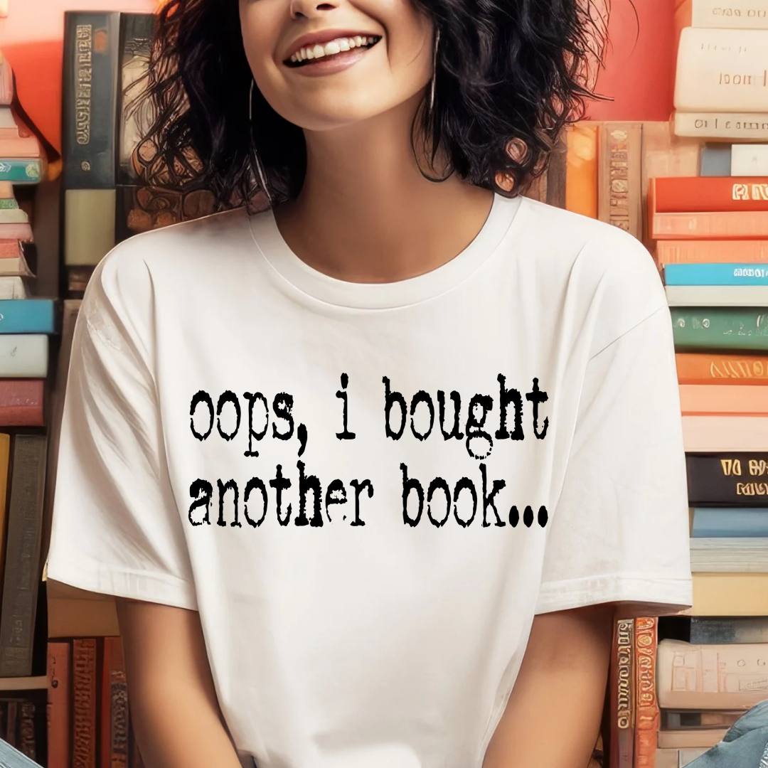 Oops, I Bought Another Book Graphic Tee