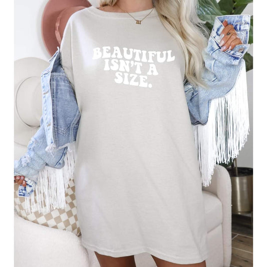 GRAPHIC TEE BEAUTIFUL ISN'T A SIZE.