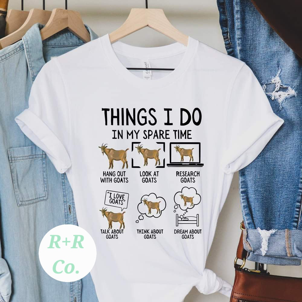 THINGS I DO IN MY SPARE TIME: GOATS TSHIRT