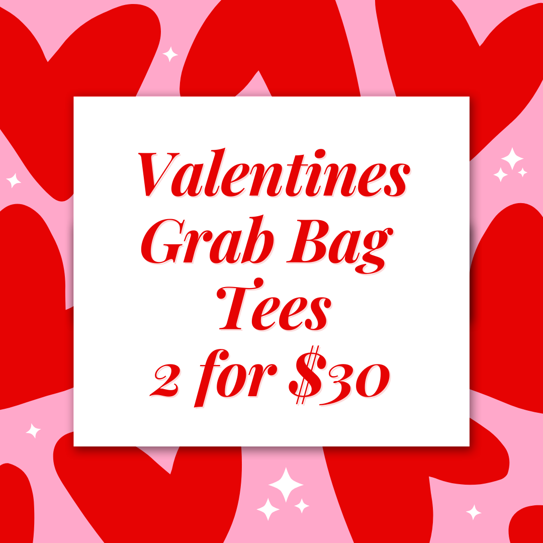 Valentines Grab Bag Tees