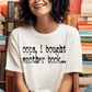 Oops, I Bought Another Book Graphic Tee