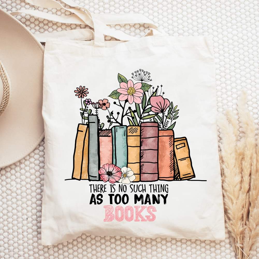 there is no such thing as too many books t-shirt with flowers and stacked books tote bag