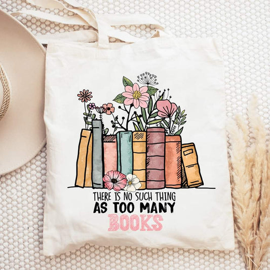 There is no such thing as too many books tote bag